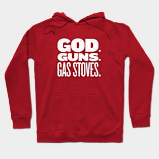 God. Guns. Gas Stoves. Hoodie